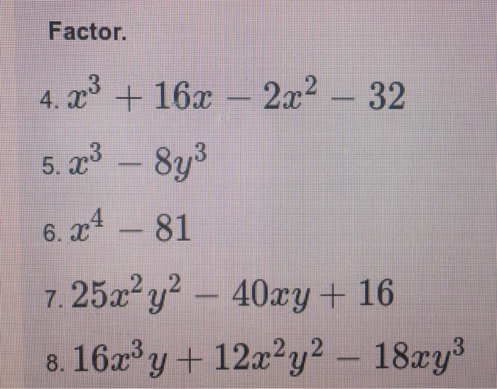 Solved Factor X 3 16 X 2x 2 32 X 3 8y 3 X 4 81 Chegg Com