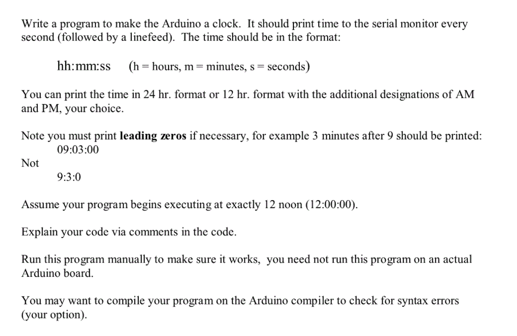 Solved Write a program to make Arduino a clock. It | Chegg.com