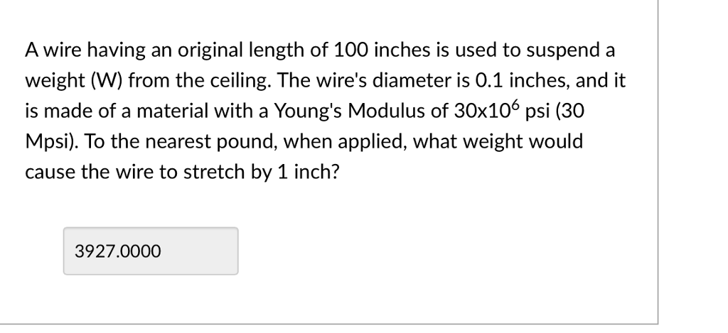 Solved A Wire Having An Original Length Of 100 Inches Is