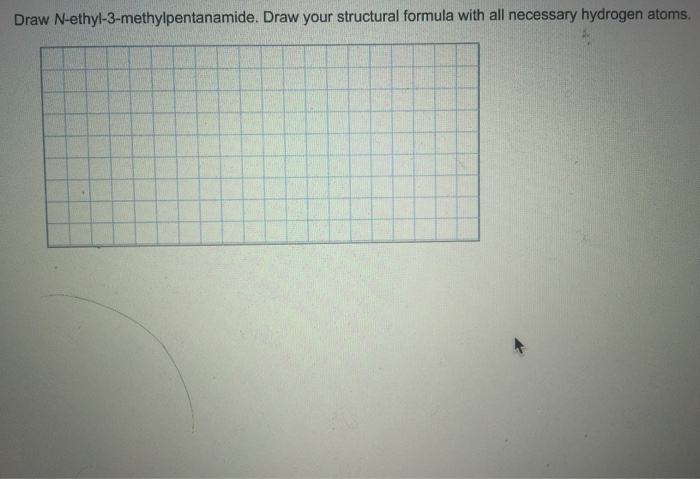 Solved Draw Nethyl3methylpentanamide. Draw Your Struct