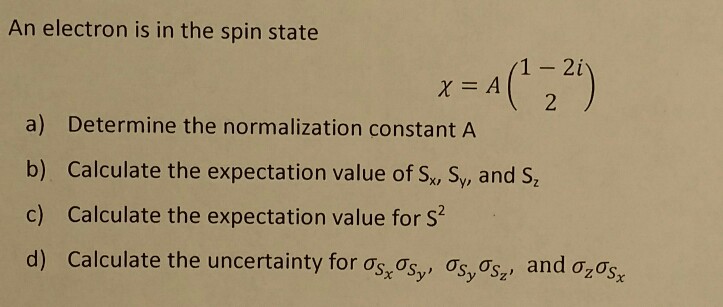 An Electron Is In The Spin State 1 2i A Determine Chegg Com