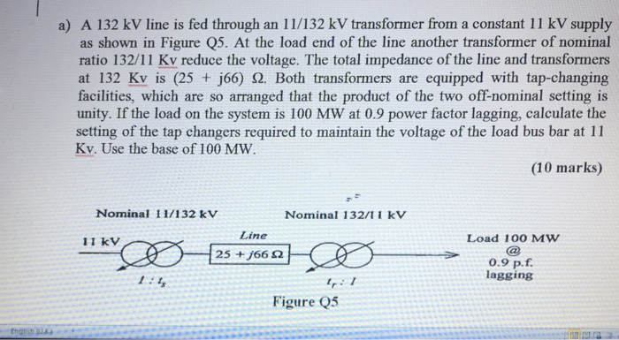 A 132 kV line is fed through an 11/132 kV transfor