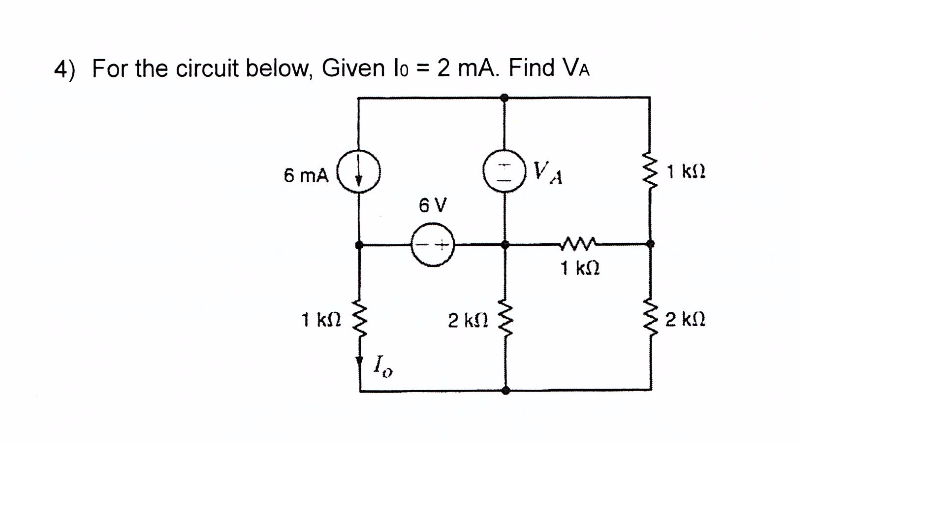 4) For the circuit below, Given 10-2 mA. Find VA 6