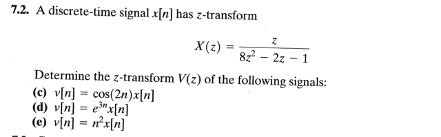 Solved 7 2 A Discrete Time Signal X N Has Z Transform 2 Chegg Com