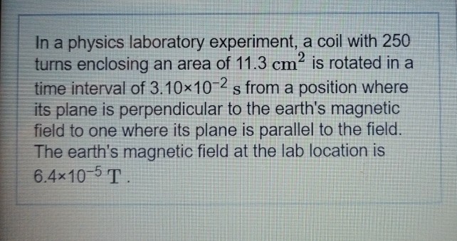 Solved In A Physics Laboratory Experiment A Coil With 25 Chegg Com