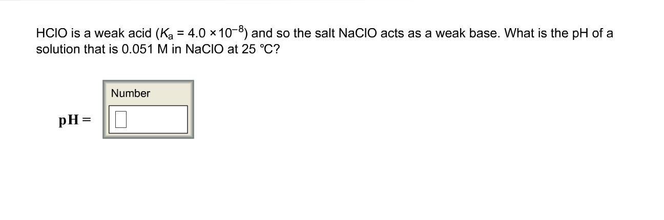 Solved HClO Is A Weak Acid (K_a = 4.0 Times 10^8) And So