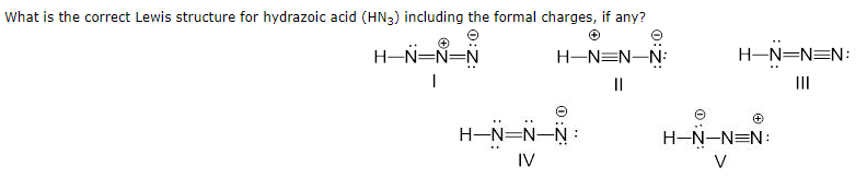 What is the correct Lewis structure for hydrazoic acid (HN3) including the ...