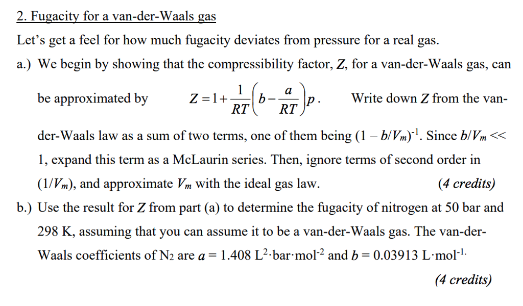 Welcome to Chem Zipper.com: The compressibility factor for 1 mole of  a van der Waals gas at 0oC and 100 atm pressure is found to be 0.5.  Assuming that the volume of