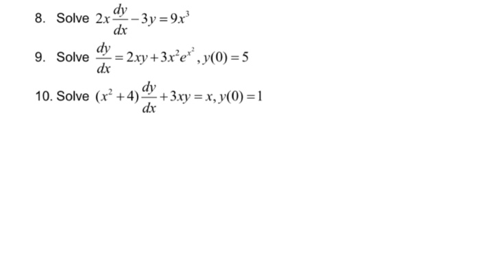 Solved Solve 2x Dy Dx 3y 9x 3 Solve Dy Dx 2xy 3x 2 Chegg Com