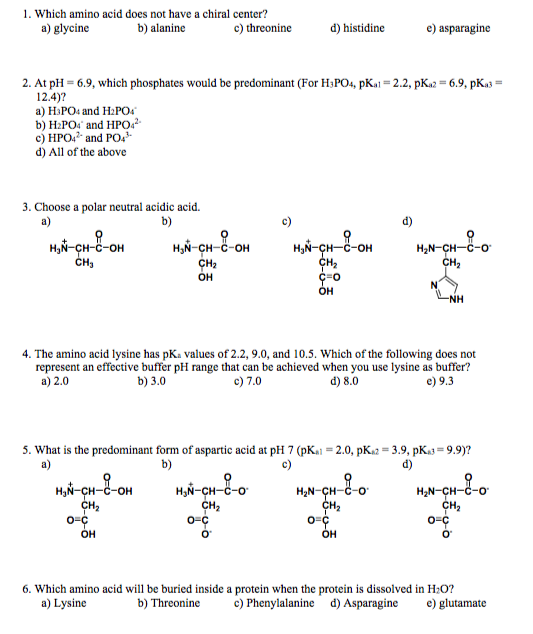 Solved 1. Which Amino Acid Does Not Have A Chiral Center? A) | Chegg.com Solved 1. Which Amino Acid Does Not Have A Chiral Center? A) | Chegg.com