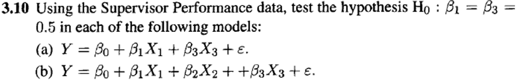 3.10 using the supervisor performance data, test the hypothesis ho bi b3 - - 0.5 in each of the following models: