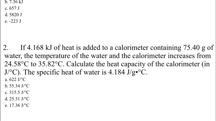 Solved If 4 168 Kj Of Heat Is Added To A Calorimeter Cont Chegg Com