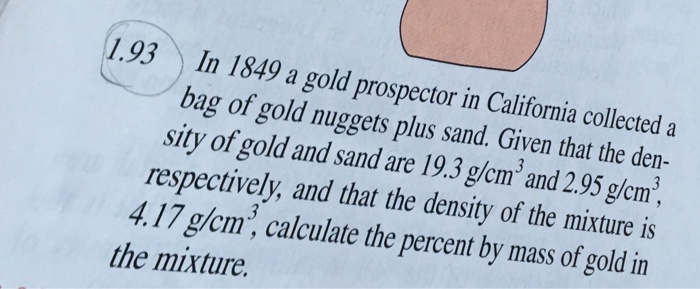 Solved In 1849 A Gold Prospector In California Collected A Chegg Com