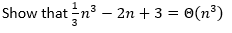 Show that 3n3-2n + 3-6(n*)