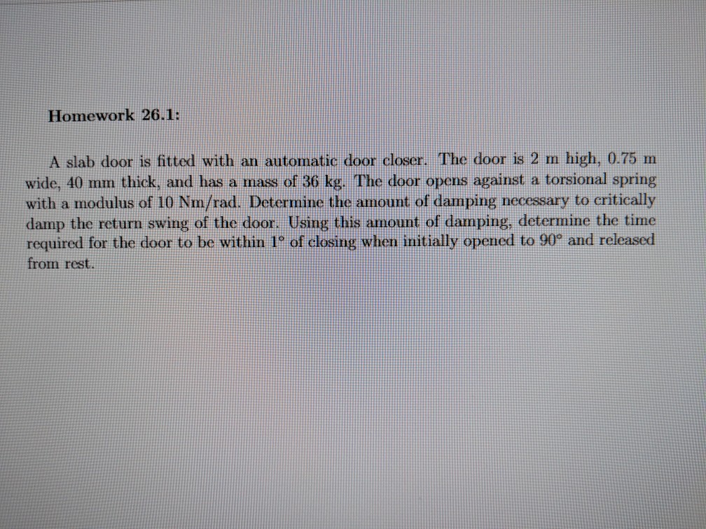 Solved Homework 26 1 A Slab Door Is Fitted With An Autom
