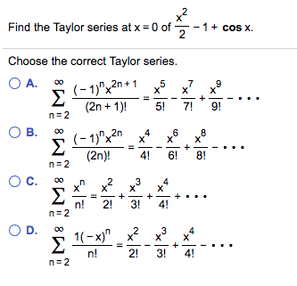 Solved Find The Taylor Series At X 0 Of 2 1 Cos X Chegg Com