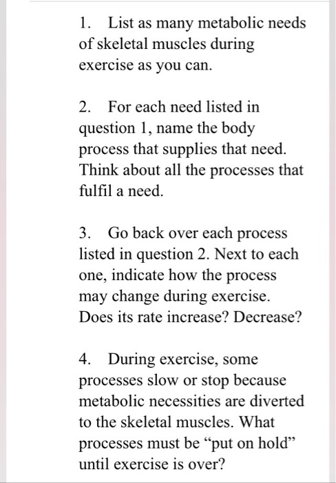 List As Many Metabolic Needs Of Skeletal Muscles Chegg Com