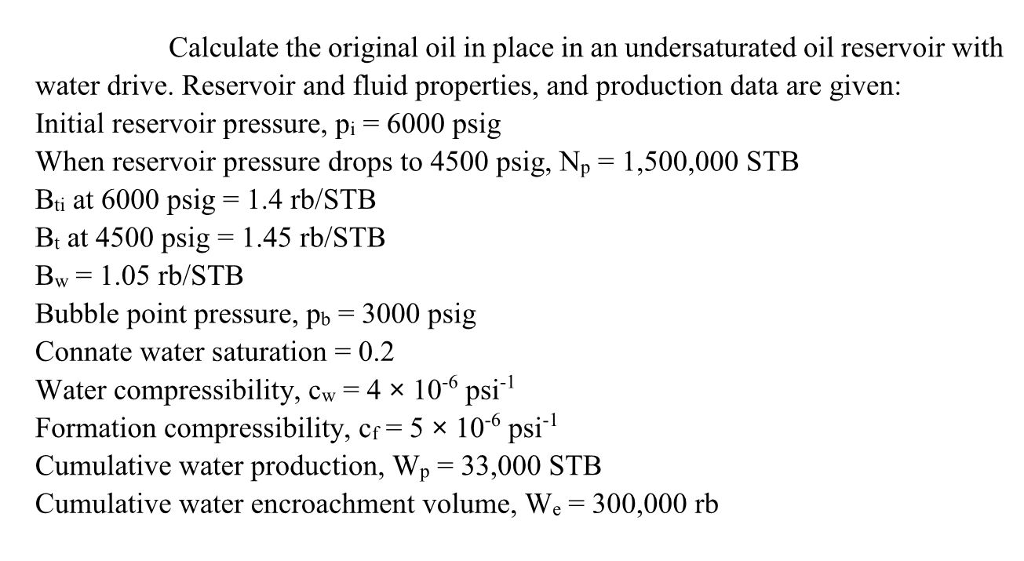 Solved: Calculate The Original Oil In Place In An Undersat... | Chegg.com