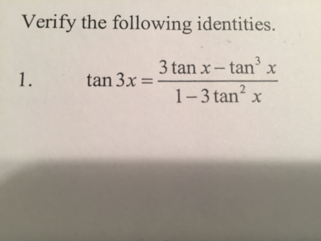 Solved Verify The Following Identities Tan3x 3 Tan X Chegg Com