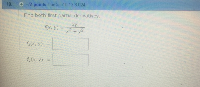 Solved Find Both First Partial Derivatives F X Y Chegg Com