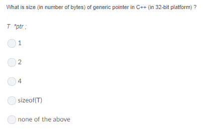 Solved What is size (in number of bytes) of generic pointer