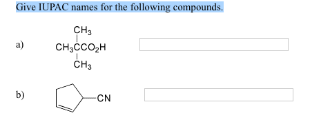 Solved Give Iupac Names For The Following Compounds Ch3 C Chegg Com
