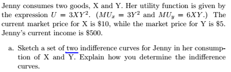 Solved Jenny Consumes Two Goods X And Y Her Utility Fun