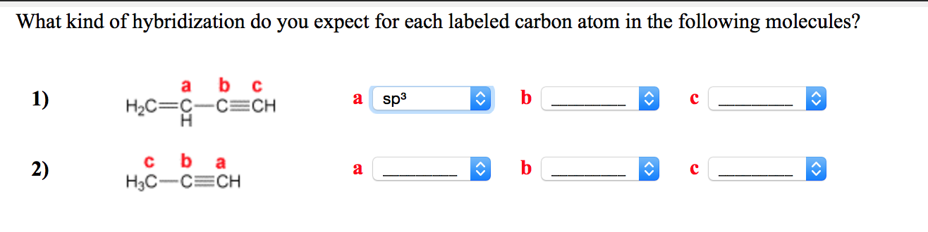 Solved What Kind Of Hybridization Do You Expect For Each