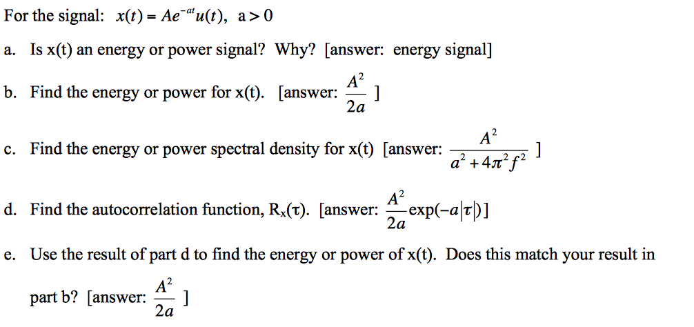 Solved For The Signal X T Ae At U T A 0 Is X T Chegg Com