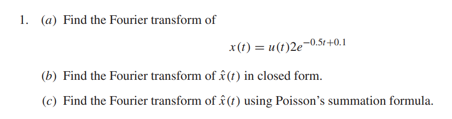Solved Find The Fourier Transform Of X T U T 2e 0 5 T Chegg Com