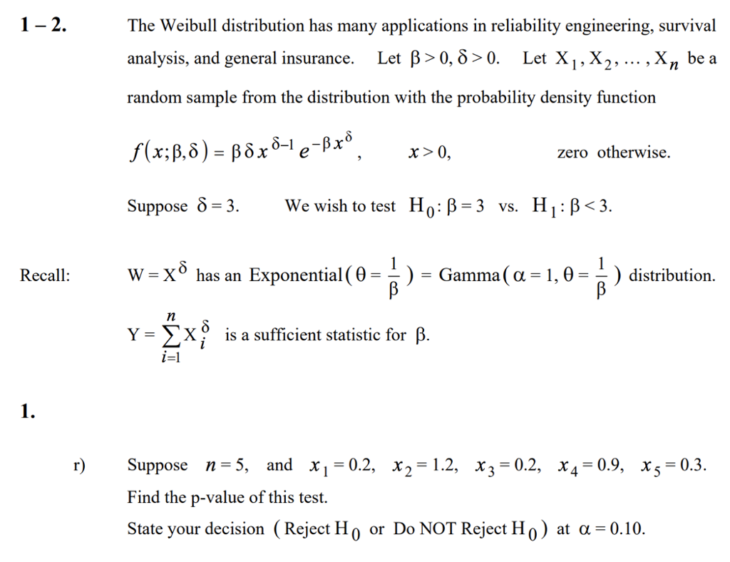 Solved 1 2 The Weibull Distribution Has Many Application Chegg Com