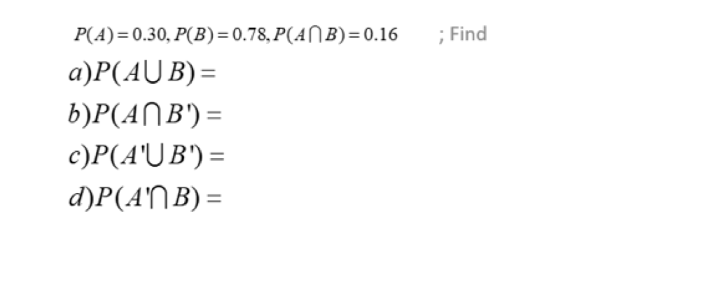 Solved P A 0 30 P B 0 78 P A Intersection B 0 16 Chegg Com