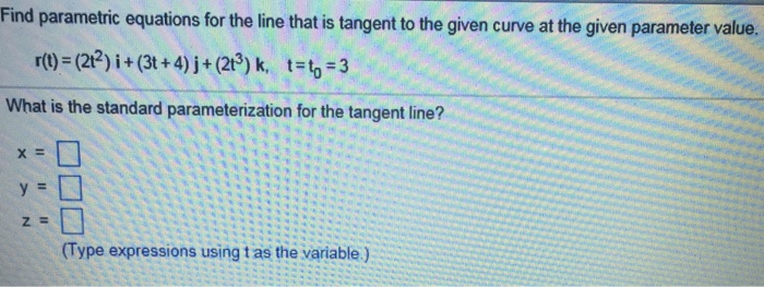 Solved Find Parametric Equations For The Line That Is Tan Chegg Com