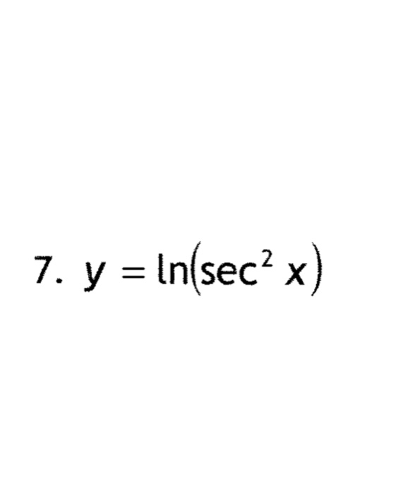 Solved Derivative y = ln(sec^2 x)