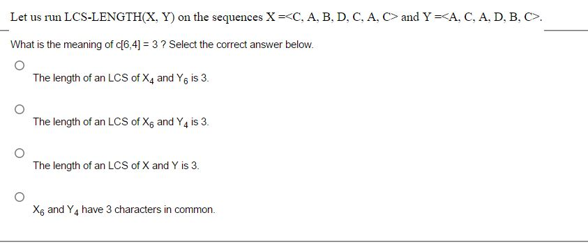Solved Let Us Run Lcs Length X Y On The Sequences X A Chegg Com
