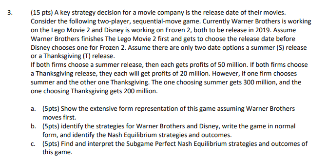 Solved 3 15 Pts A Key Strategy Decision For A Movie Co Chegg Com