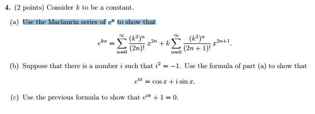 Solved Consider K To Be A Constant A Use The Maclaurin Chegg Com
