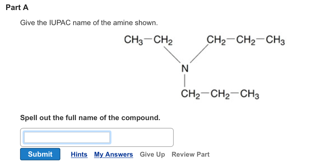 Give The Iupac Name Of The Amine Shown Spell Out Chegg 