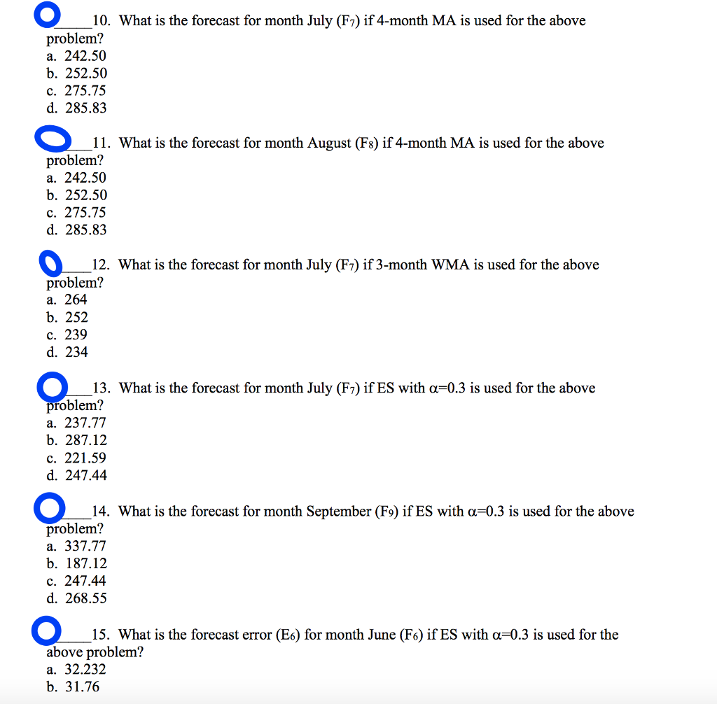 Answered! Hi Folks, I am really getting confused here, I dont know how to solve these forcasting problems. I would really... 1