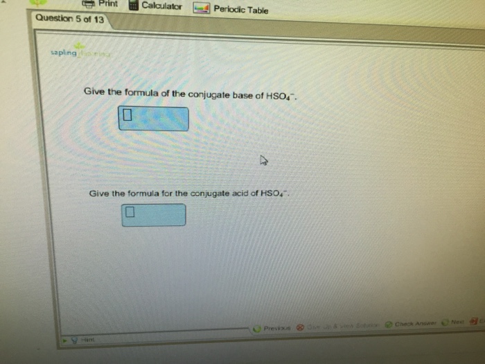 Solved Give The Formula Of The Conjugate Base Of HSO_4