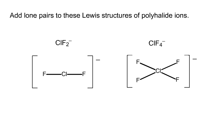 Add lone pairs to these Lewis structures of polyha.