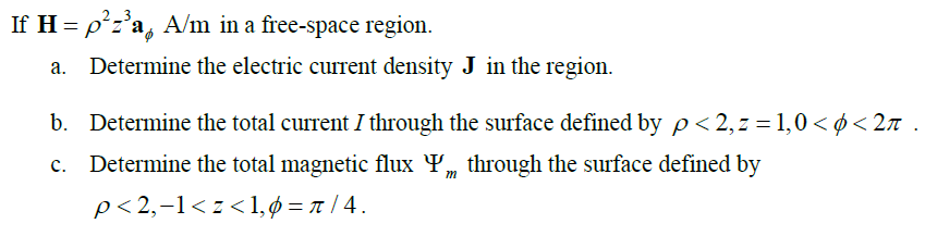 Solved If H Rho 2 Z 3 A Phi A M In A Free Space Region Chegg Com