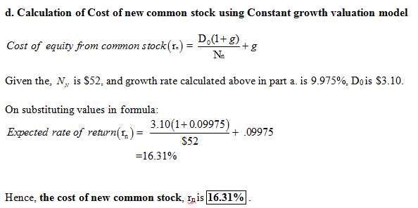 d.Calculation of Cost of new common stock using Constant growth valuation model Cost of equiy from mnstock()+g Given the, N,