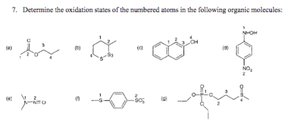7. Determine the oxidation states of the numbered atoms in the following organic molecules: NHOH (dy 5 NO2 2