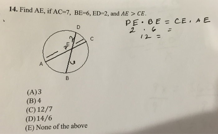 Solved Find Ae If Ac 7 Be 6 Ed 2 And Ae Ce 3 4 12 Chegg Com