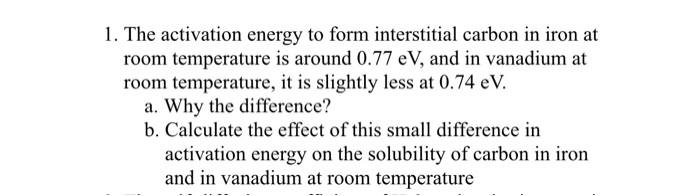 Solved The Activation Energy To Form Interstitial Carbon