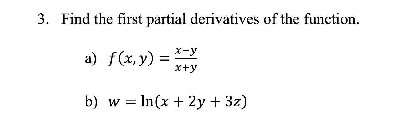 Solved Find The First Partial Derivatives Of The Function Chegg Com