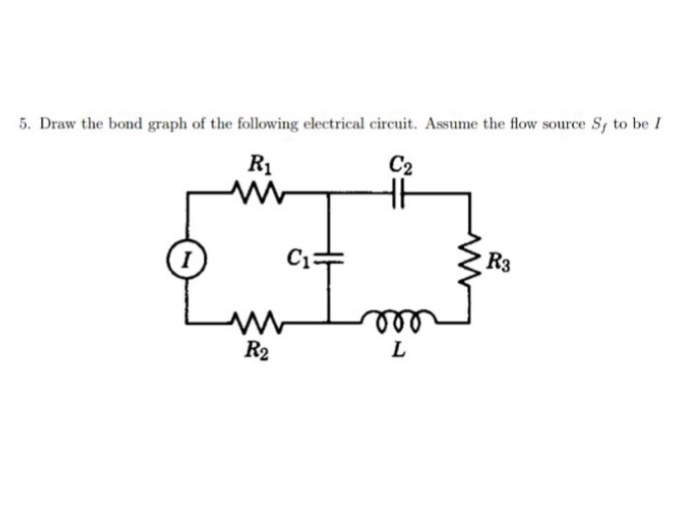 Solved 4 Draw The Bond Graph Of The Following Electrical Chegg Com