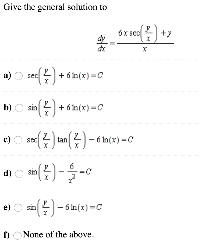 Solved Give The General Solution To Dy Dx 6 X Sec Y X Chegg Com