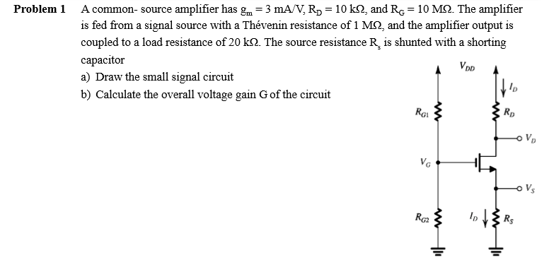 Solved A Common Source Amplifier Has 0 3 M An Rd 10 Ko